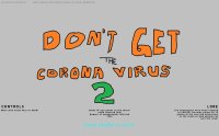 Cкриншот Dont Get The Corona Virus 2, изображение № 2425008 - RAWG