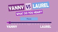 Cкриншот What do you hear?? Yanny vs Laurel, изображение № 839941 - RAWG