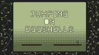 Cкриншот Jumping on Eggshells, изображение № 2488561 - RAWG