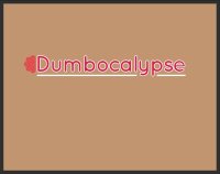 Cкриншот Dumbocalypse, изображение № 2248832 - RAWG
