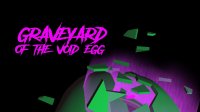 Cкриншот Graveyard of the void egg, изображение № 1262041 - RAWG