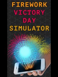 Cкриншот Firework Victory Day Simulator, изображение № 1629632 - RAWG