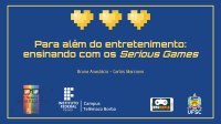 Cкриншот Apresentação Serious Games - 1ª Semana de Jogos Digitais IFPR Campus Telêmaco Borba, изображение № 2576444 - RAWG