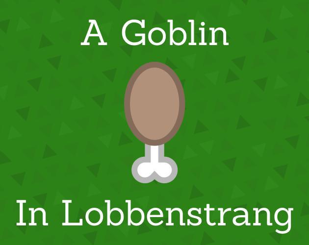 A Goblin in Lobbenstrang screenshot
