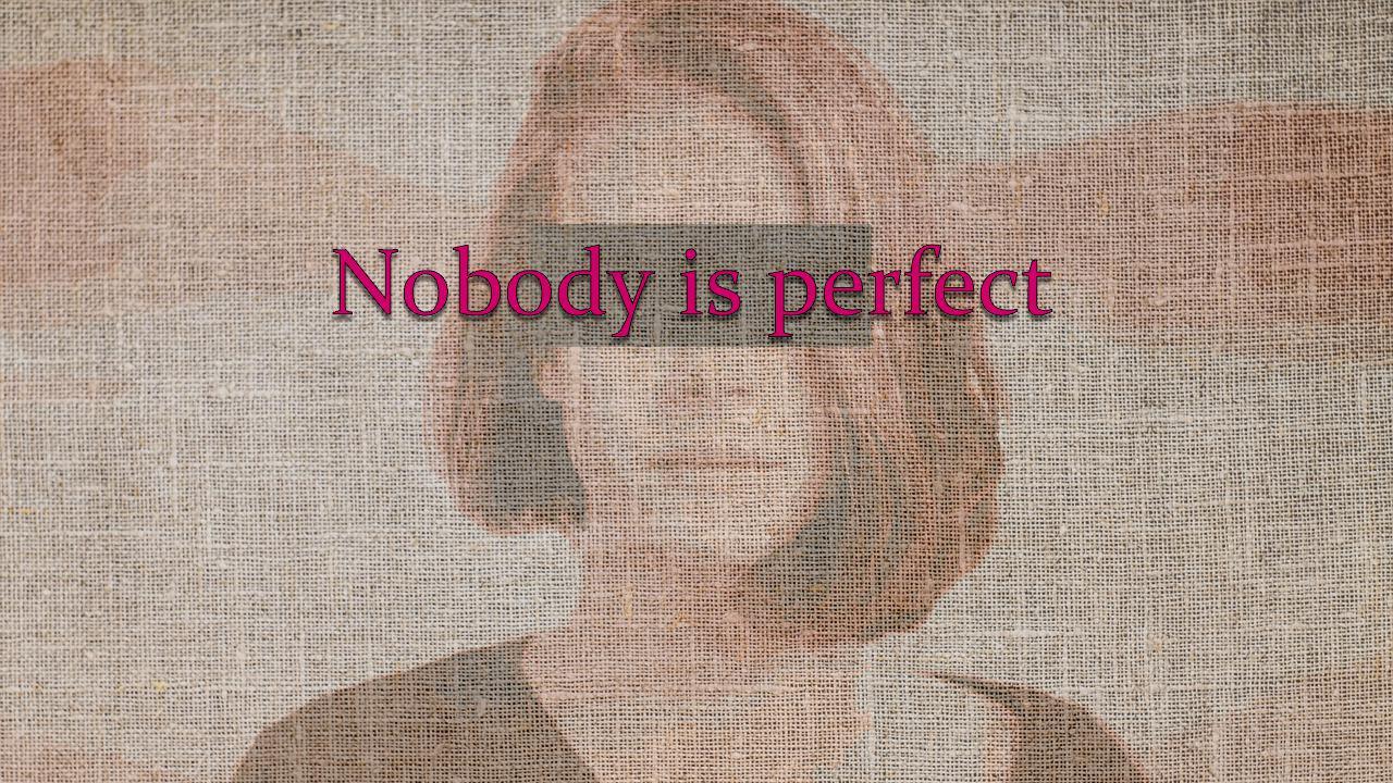 Nobody is perfect. Nobody is perfect картинки. Nobody's perfect картинка. Nobody is perfect игрушки.