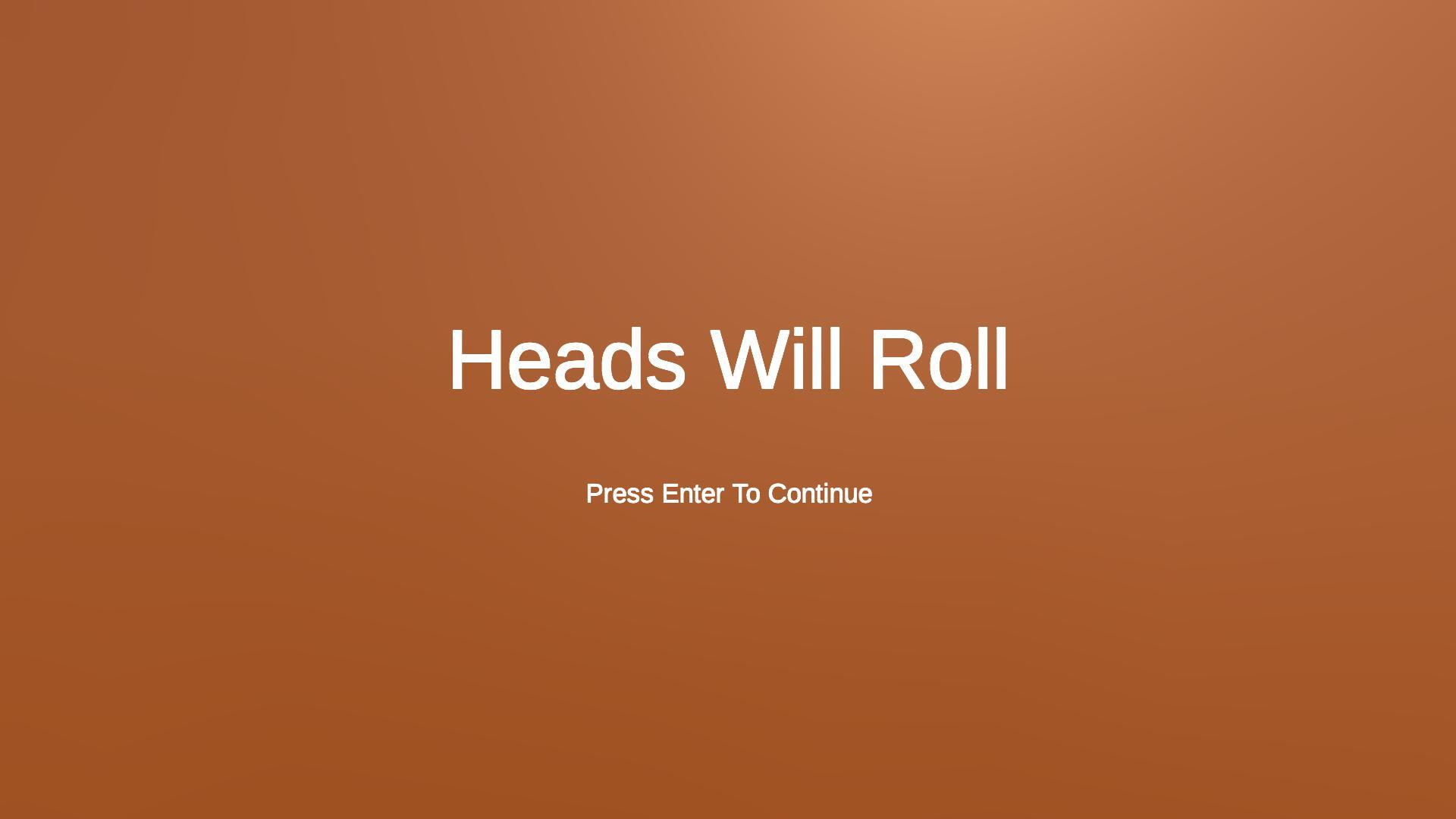 Heads Will Roll (itch) вся информация об игре, читы, дата выхода