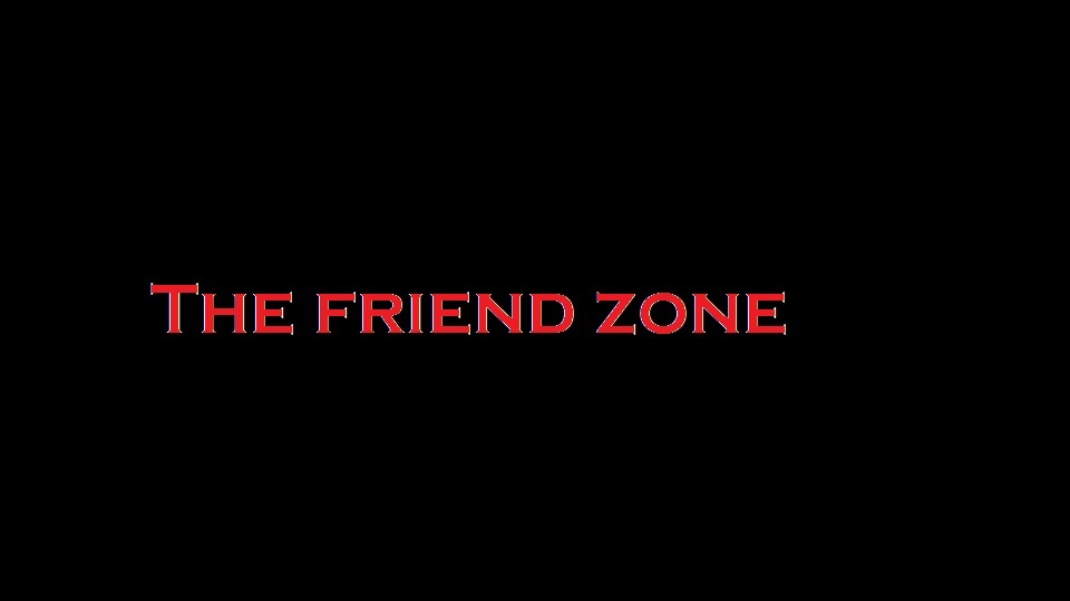 Friend zone. Frend zona обои.