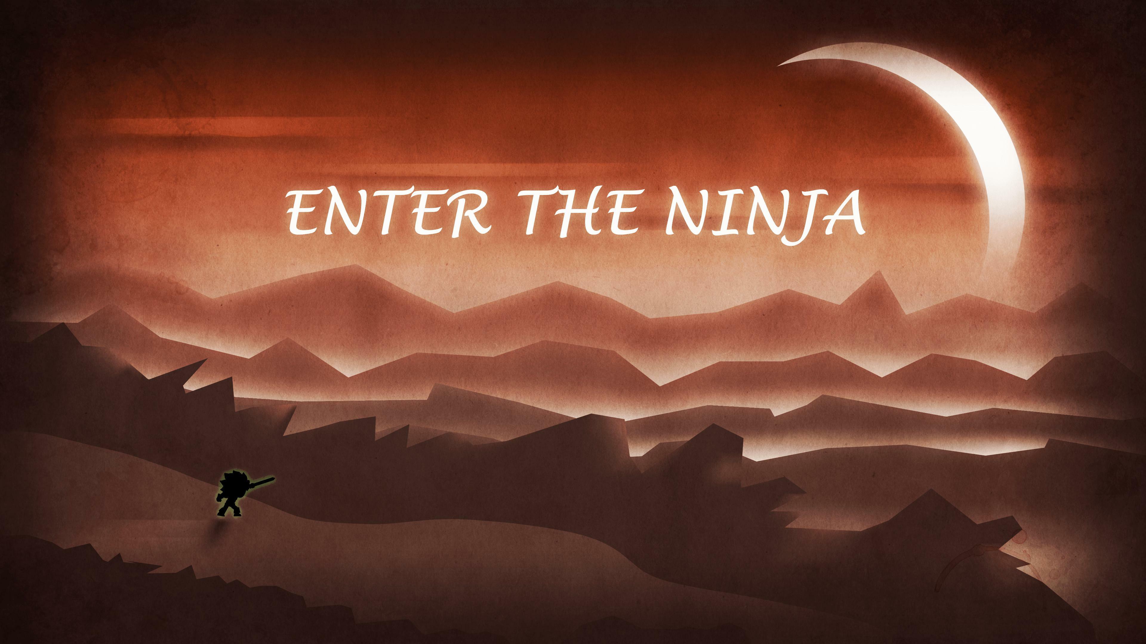 Has entered the game. Enter the Ninja.