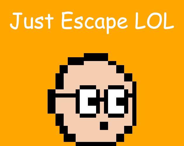 Just escape