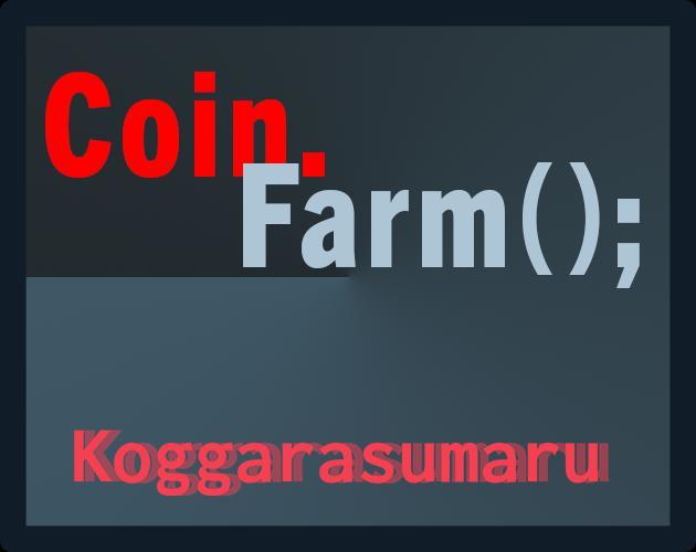 Coin farm