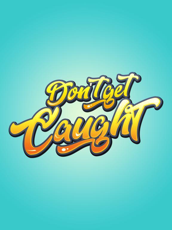 Not them getting caught. Don&#039;t phunk игра. don&#039;t get caught game. don&#039;t get caught.